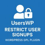 UsersWP - Restrict User Signups – WordPress GPL Plugin