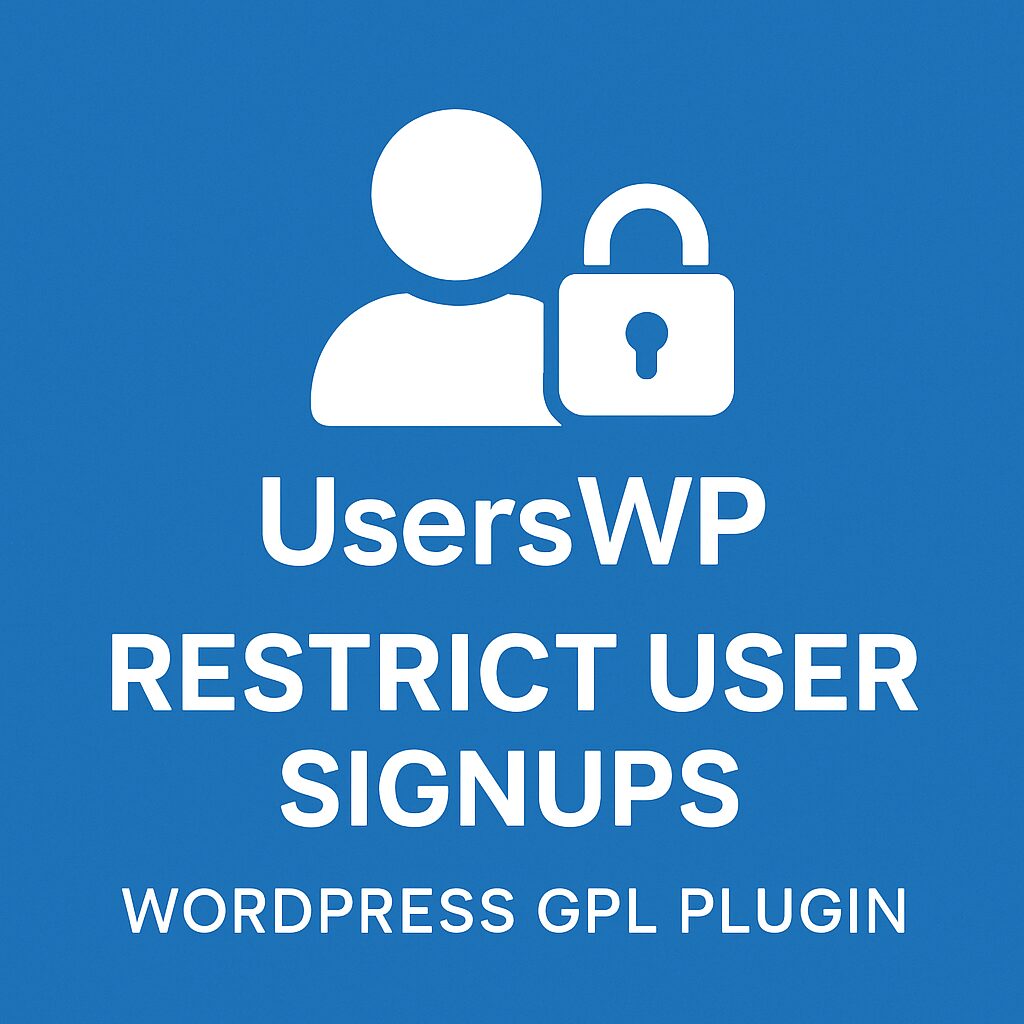 UsersWP - Restrict User Signups – WordPress GPL Plugin