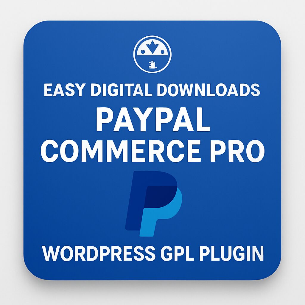 Easy Digital Downloads - PayPal Commerce Pro – WordPress GPL Plugin