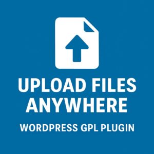 WordPress Upload Files Anywhere – WordPress GPL Plugin