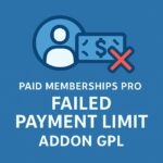 Paid Memberships Pro Failed Payment Limit Addon GPL