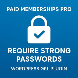Paid Memberships Pro - Require Strong Passwords – WordPress GPL Plugin