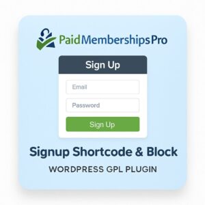 Paid Memberships Pro - Signup Shortcode & Block – WordPress GPL Plugin