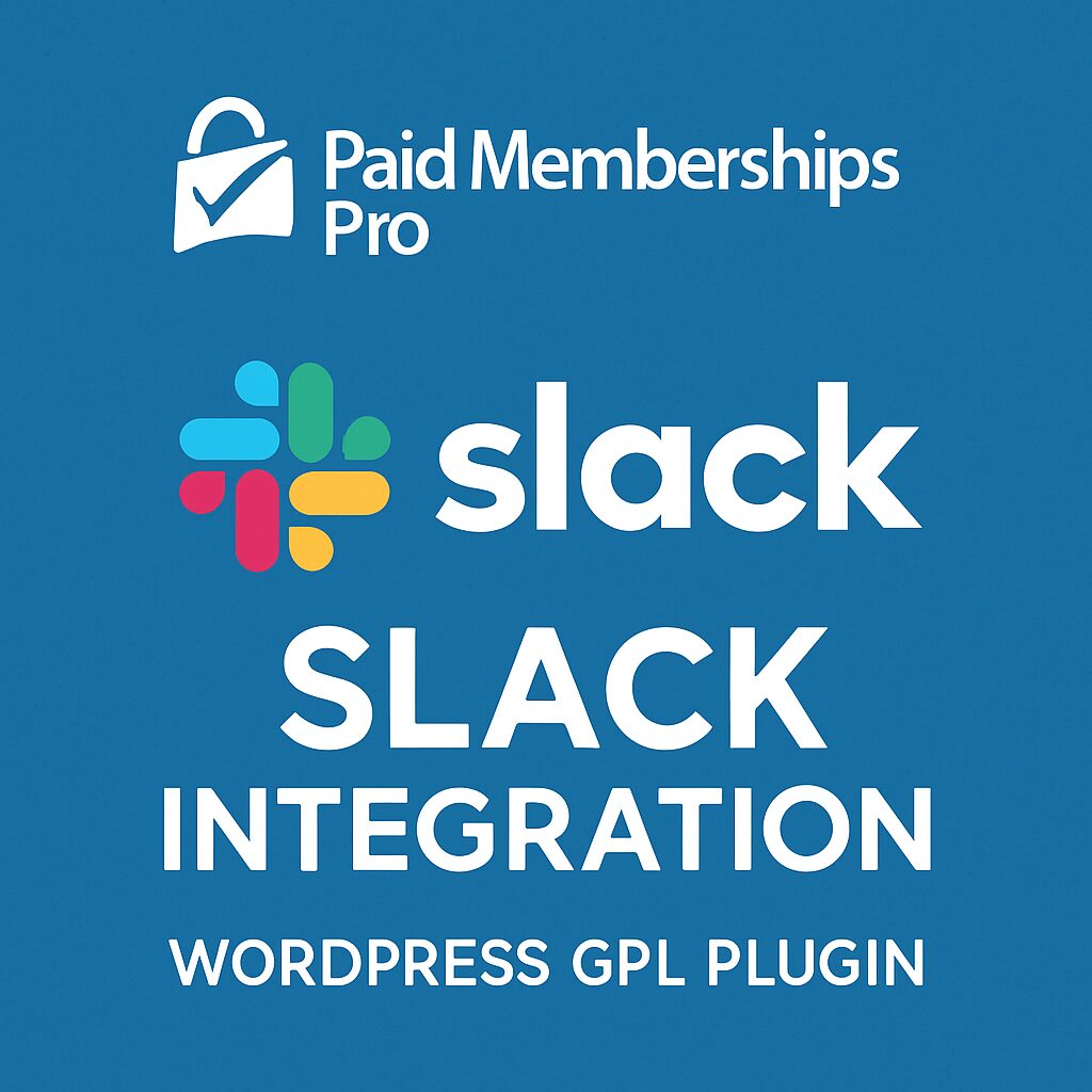 Paid Memberships Pro - Slack Integration – WordPress GPL Plugin