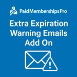 Paid Memberships Pro - Extra Expiration Warning Emails Add On – WordPress GPL Plugin
