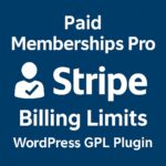 Paid Memberships Pro - Stripe Billing Limits – WordPress GPL Plugin