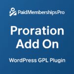 Paid Memberships Pro - Proration Add On – WordPress GPL Plugin