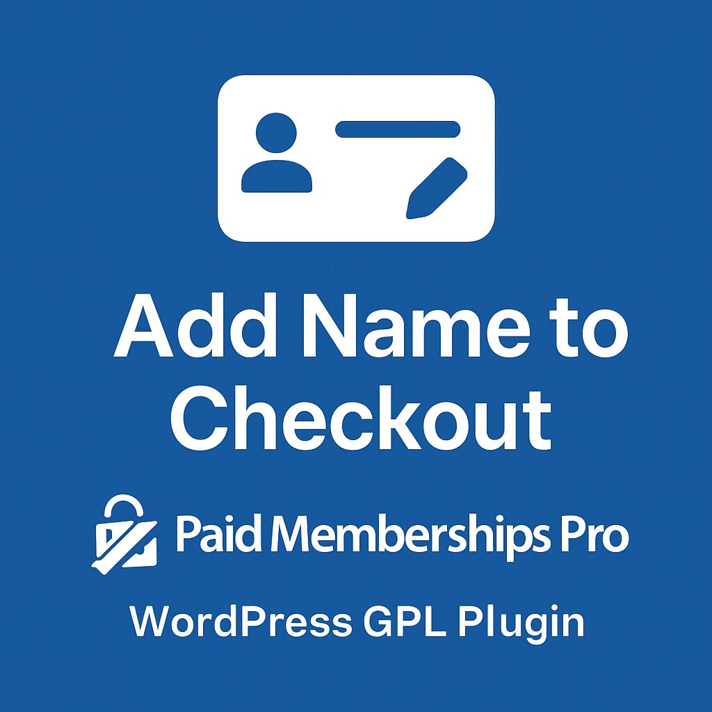 Paid Memberships Pro - Add Name to Checkout – WordPress GPL Plugin