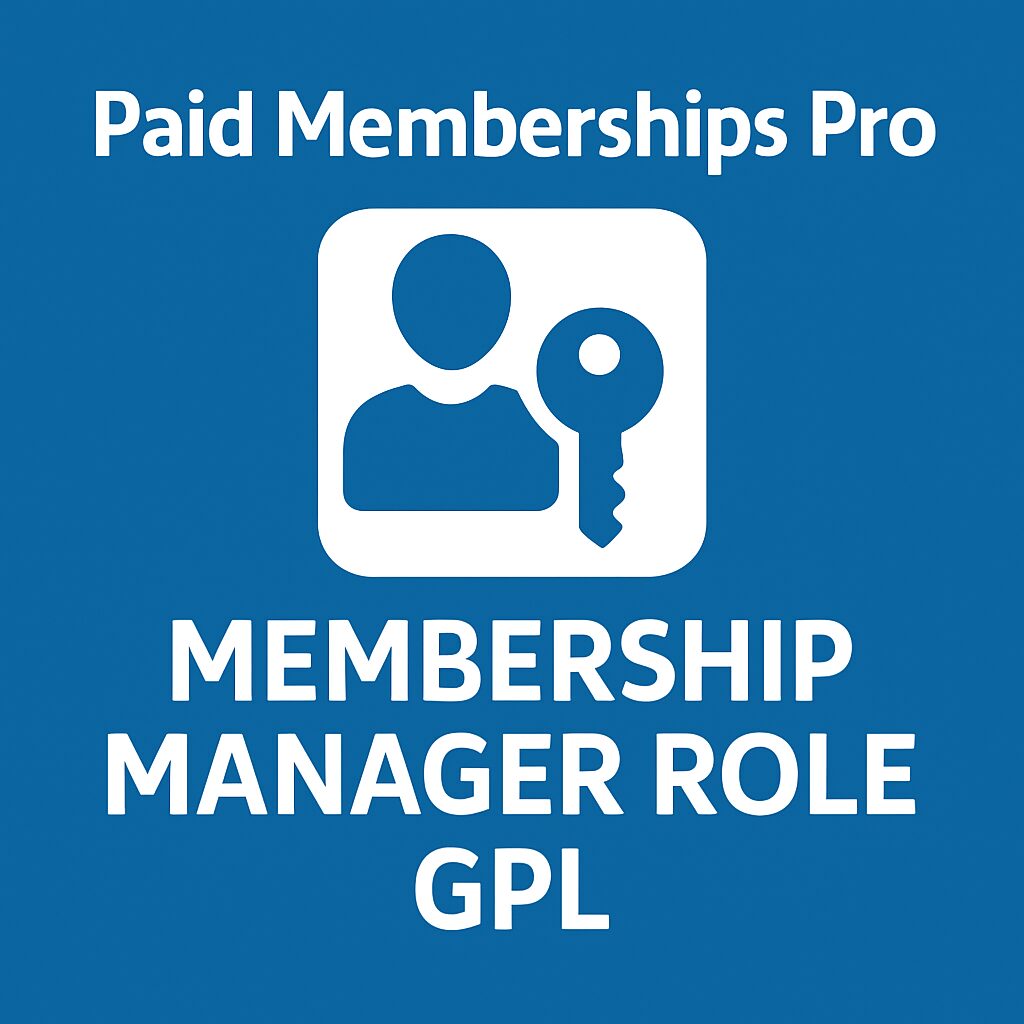 Paid Memberships Pro Membership Manager Role GPL