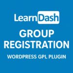 LearnDash LMS - Group Registration – WordPress GPL Plugin