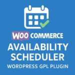 WooCommerce Availability Scheduler – WordPress GPL Plugin