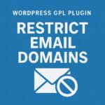 WordPress Restrict Email Domains – WordPress GPL Plugin