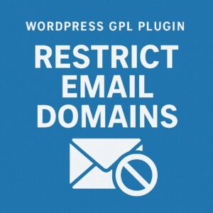 WordPress Restrict Email Domains – WordPress GPL Plugin