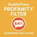 BuddyPress Profanity Filter – WordPress GPL Plugin