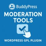 BuddyPress Moderation Tools – WordPress GPL Plugin