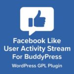Facebook Like User Activity Stream For BuddyPress – WordPress GPL Plugin