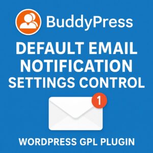 BuddyPress Default Email Notification Settings Control – WordPress GPL Plugin
