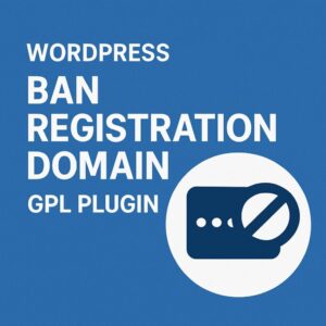 WordPress Ban Registration Domain – WordPress GPL Plugin