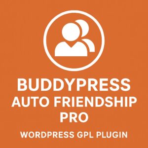 BuddyPress Auto Friendship Pro – WordPress GPL Plugin