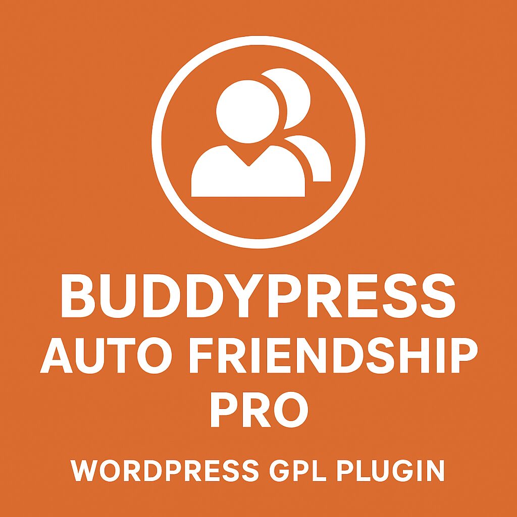 BuddyPress Auto Friendship Pro – WordPress GPL Plugin