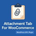 Attachment Tab For Woocommerce – WordPress GPL Plugin