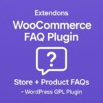 Extendons: WooCommerce FAQ Plugin - Store + Product FAQs – WordPress GPL Plugin