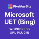 PixelYourSite Microsoft UET (Bing) – WordPress GPL Plugin