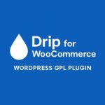 Drip for WooCommerce – WordPress GPL Plugin