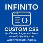 INFINITO - Custom CSS for Chosen Pages and Posts or for Entire Website – WordPress GPL Plugin