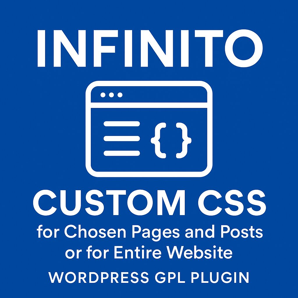 INFINITO - Custom CSS for Chosen Pages and Posts or for Entire Website – WordPress GPL Plugin