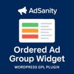 AdSanity - Ordered Ad Group Widget – WordPress GPL Plugin
