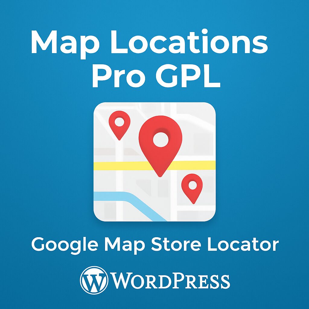Map Locations Pro GPL – Google Map Store Locator WordPress Plugin