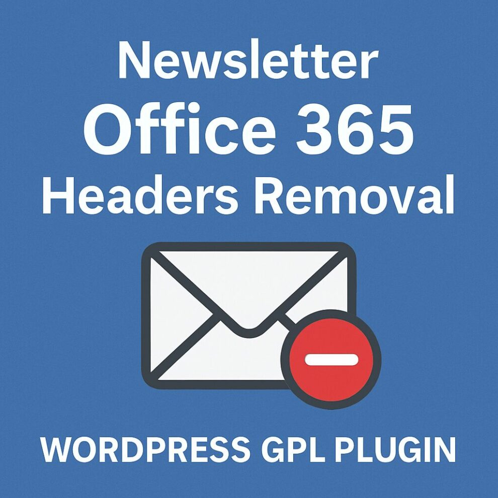 Newsletter - Office 365 Headers Removal – WordPress GPL Plugin