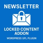 Newsletter - Locked Content Addon – WordPress GPL Plugin