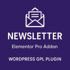 Newsletter - Elementor Pro Addon – WordPress GPL Plugin