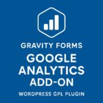 Gravity Forms Google Analytics Add-On – WordPress GPL Plugin