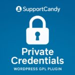 SupportCandy - Private Credentials – WordPress GPL Plugin