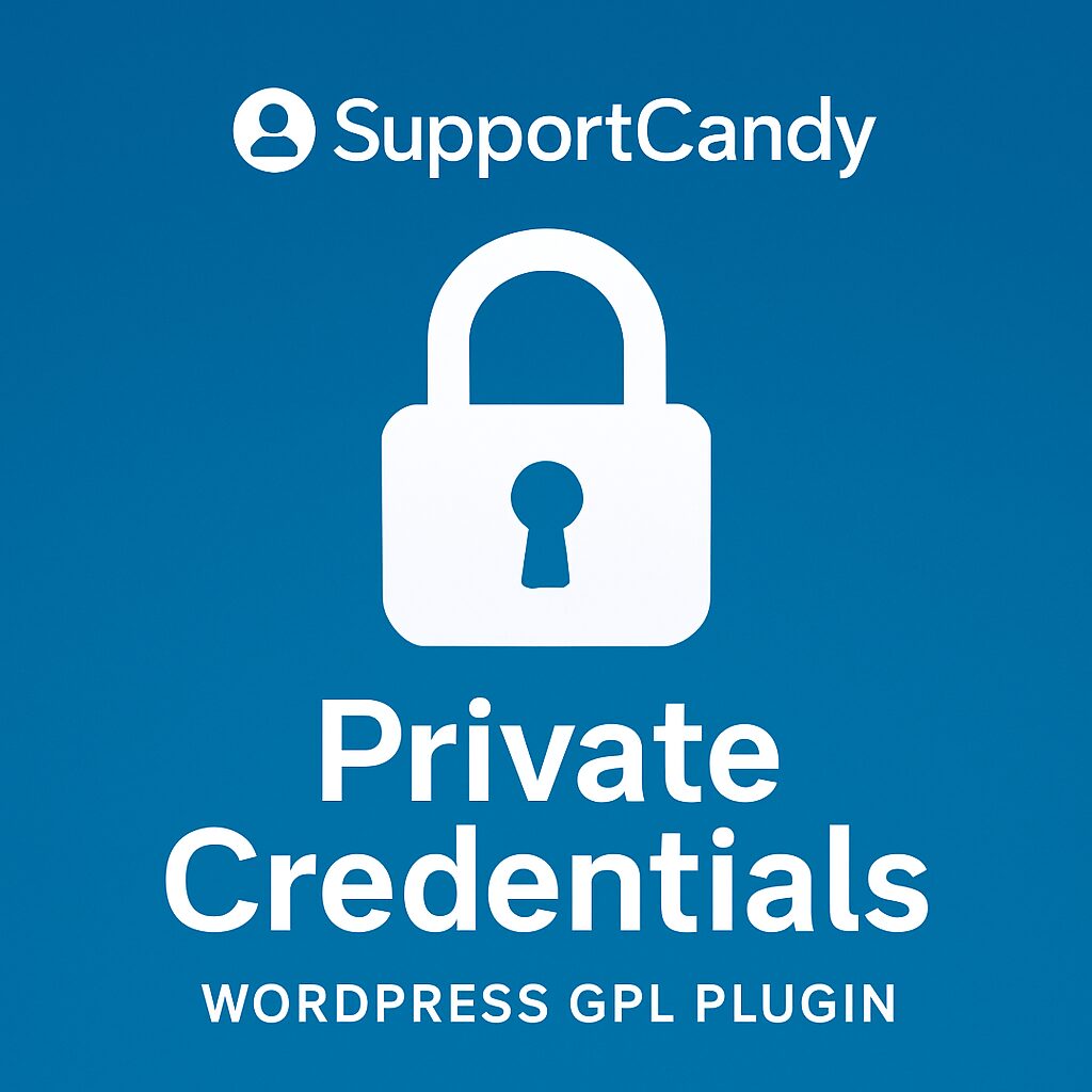 SupportCandy - Private Credentials – WordPress GPL Plugin