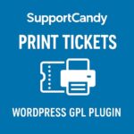 SupportCandy - Print Tickets – WordPress GPL Plugin