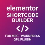 Elementor Shortcode Builder for MEC – WordPress GPL Plugin