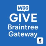 Give - Braintree Gateway – WordPress GPL Plugin