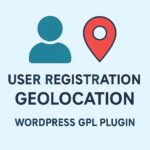 User Registration Geolocation – WordPress GPL Plugin