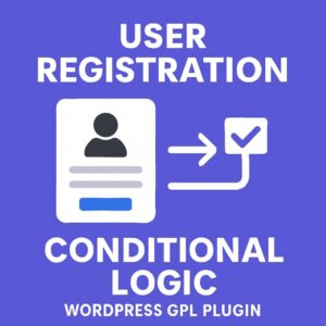 User Registration Conditional Logic – WordPress GPL Plugin
