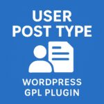 User Post Type – WordPress GPL Plugin
