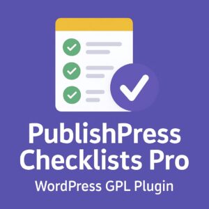PublishPress Checklists Pro – WordPress GPL Plugin