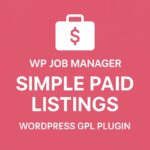 WP Job Manager - Simple Paid Listings – WordPress GPL Plugin