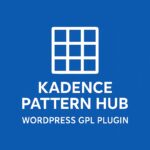 Kadence Pattern Hub – WordPress GPL Plugin