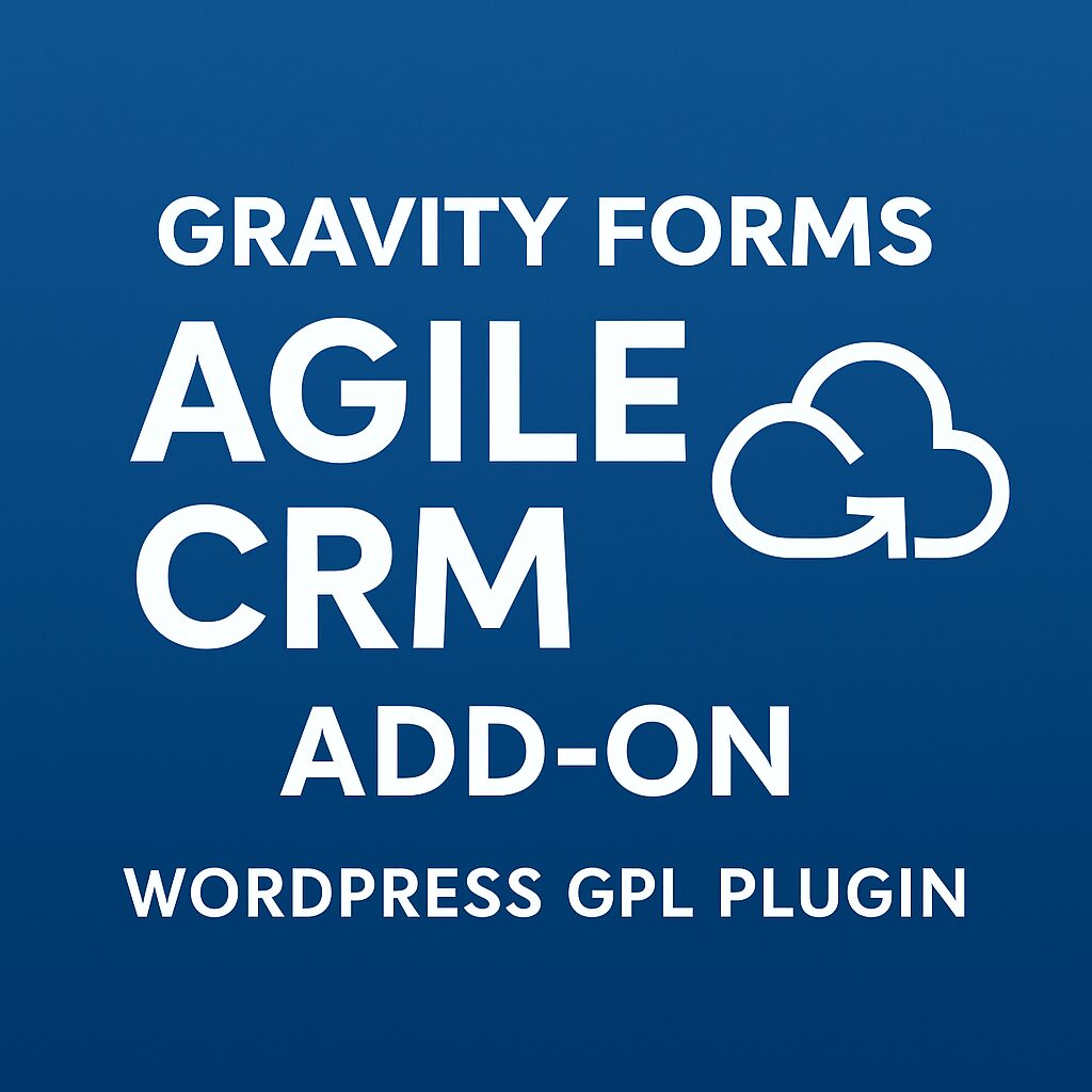 Gravity Forms Agile CRM Add-On – WordPress GPL Plugin