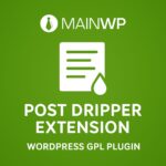 MainWP Post Dripper Extension – WordPress GPL Plugin
