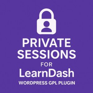 Private Sessions for LearnDash – WordPress GPL Plugin